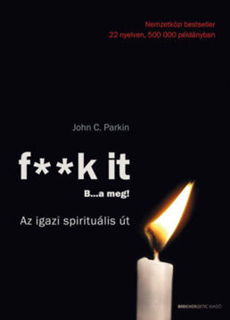 F**k It - B...a meg! - Az igazi spirituális út termékhez kapcsolódó kép