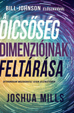 A dicsőség dimenzióinak feltárása - Otthonosan mozoghatsz Isten jelenlétében termékhez kapcsolódó kép