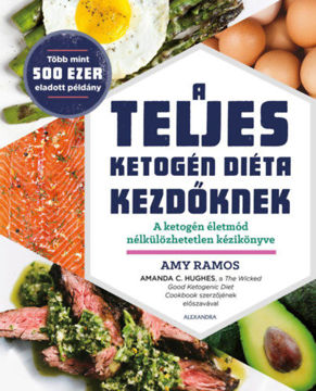 A teljes ketogén diéta kezdőknek - A ketogén életmód nélkülözhetetlen kézikönyve termékhez kapcsolódó kép