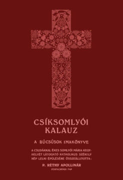 Csíksomlyói kalauz - A búcsúsok imakönyve termékhez kapcsolódó kép