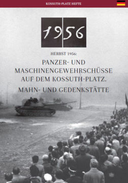 Salvenfeuer Auf Dem Kossuth-Platz In 1956 Und Seine Gedenkstätte termékhez kapcsolódó kép