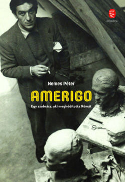 Amerigo - Egy szobrász, aki meghódította Rómát termékhez kapcsolódó kép