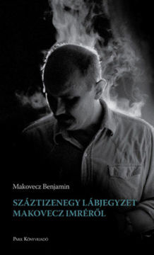 Száztizenegy lábjegyzet Makovecz Imréről termékhez kapcsolódó kép