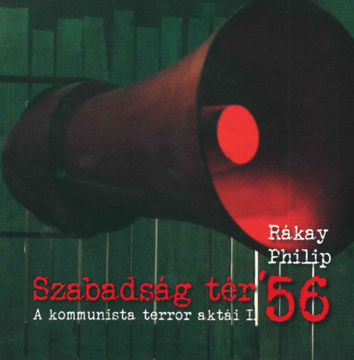 Szabadság tér ’56 - A kommunista terror aktái I. termékhez kapcsolódó kép