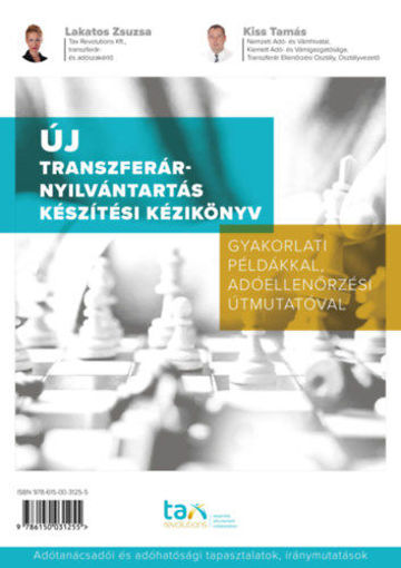 Új Transzferár-nyilvántartás készítési kézikönyv - Gyakorlati példákkal, adóellenőrzési útmutatóval termékhez kapcsolódó kép