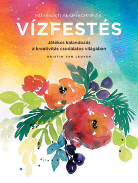 Művészeti alaptechnikák: Vízfestés - Játékos kalandozás a kreativitás csodálatos világában termékhez kapcsolódó kép