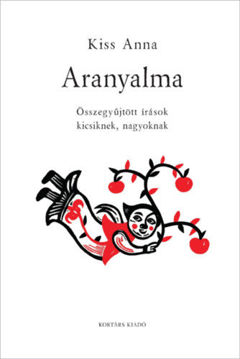 Aranyalma - Összegyűjtött írások kicsiknek és nagyoknak termékhez kapcsolódó kép