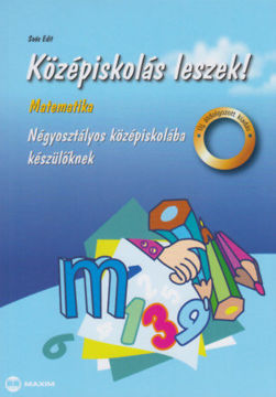 Középiskolás leszek! - Matematika - Négyosztályos középiskolába készülőknek termékhez kapcsolódó kép