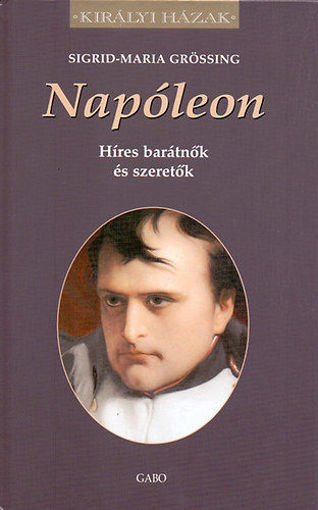 Napóleon - Híres barátnők és szeretők - Híres barátnők és szeretők termékhez kapcsolódó kép