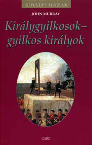 Királygyilkosok - gyilkos királyok termékhez kapcsolódó kép