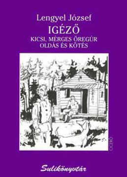 Igéző  - Kicsi, mérges öregúr - Oldás és kötés termékhez kapcsolódó kép