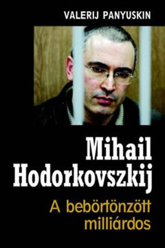 Mihail Hodorkovszkij - A bebörtönzött milliárdos termékhez kapcsolódó kép
