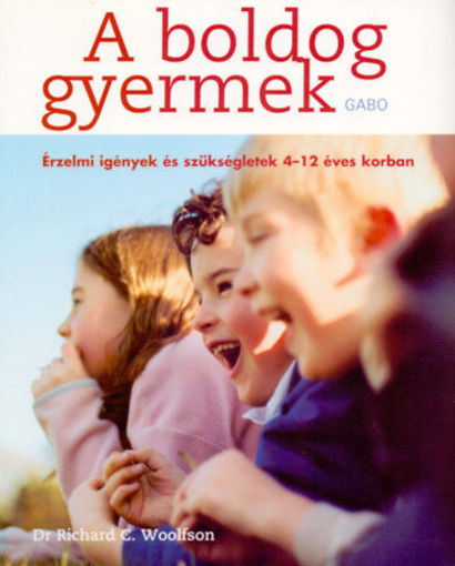 A boldog gyermek - Érzelmi igények és szükségletek 4-12 éves korban termékhez kapcsolódó kép