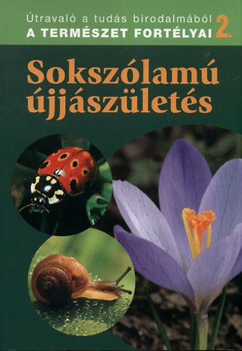 Sokszólamú újjászületés - A természet fortélyai 2. - A természet fortélyai 2. termékhez kapcsolódó kép