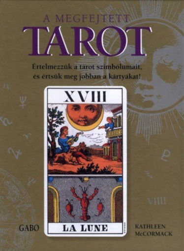 A megfejtett tarot - Értelmezzük a tarot szimbólumait, és értsük meg jobban a kártyákat! termékhez kapcsolódó kép
