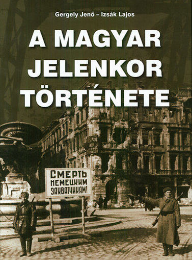 A magyar jelenkor története termékhez kapcsolódó kép