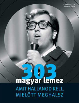 303 magyar lemez amit hallanod kell, mielőtt meghalsz - Ami hallanod kell, mielőtt meghalsz termékhez kapcsolódó kép