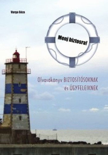 Menj biztosra!  - Olvasókönyv biztosítósoknak és ügyfeleiknek termékhez kapcsolódó kép