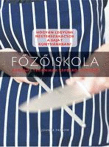 Főzőiskola - Konyhai technikák lépésről lépésre termékhez kapcsolódó kép