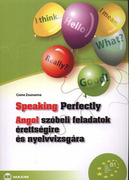 Speaking Perfectly - Angol szóbeli feladatok érettségire és nyelvvizsgára termékhez kapcsolódó kép