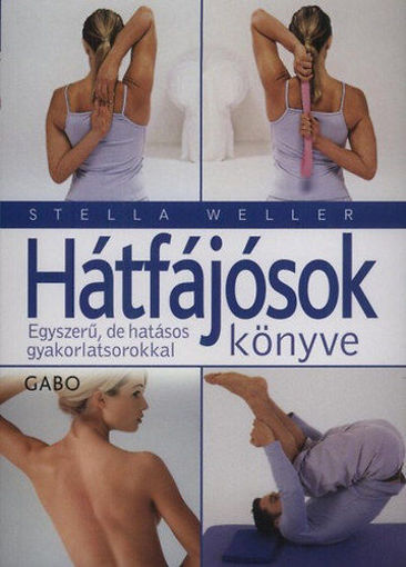 Hátfájósok könyve - Egyszerű, de hatásos gyakorlatsorokkal termékhez kapcsolódó kép