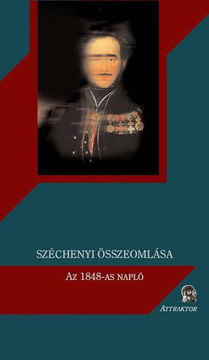 Széchenyi összeomlása - Az 1848-as napló - Az 1848-as napló termékhez kapcsolódó kép