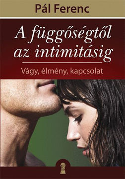 A függőségtől az intimitásig - Vágy, élmény, kapcsolat termékhez kapcsolódó kép