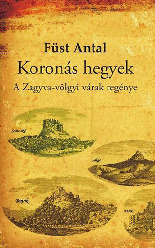 Koronás hegyek - A Zagyva-völgyi várak regénye termékhez kapcsolódó kép
