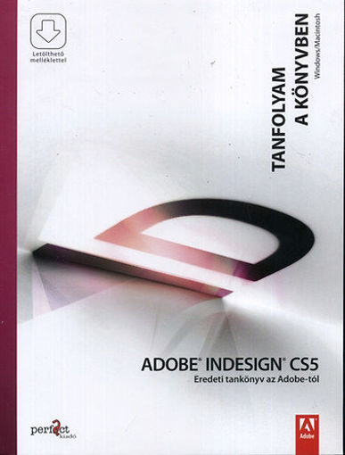 Adobe Indesign CS5 - Eredeti tankönyv az Adobe-tól - Tanfolyam a könyvben termékhez kapcsolódó kép