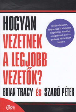 Hogyan vezetnek a legjobb vezetők? termékhez kapcsolódó kép