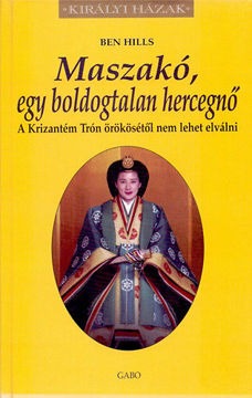 Maszakó, egy boldogtalan hercegnő - A Krizantém Trón örökösétől nem lehet elválni termékhez kapcsolódó kép