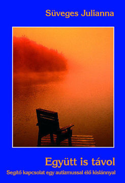 Együtt is távol  - Segítő kapcsolat egy autizmussal élő kislánnyal termékhez kapcsolódó kép