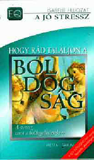 Hogy rád találjon a boldogság - A stressz, mint a boldogulás eszköze termékhez kapcsolódó kép