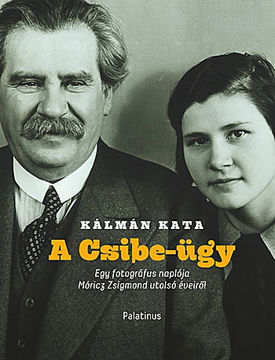 A Csibe-ügy - Egy fotográfus naplója Móricz Zsigmond utolsó éveiről termékhez kapcsolódó kép
