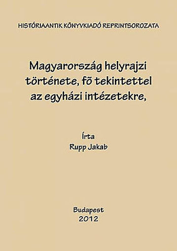 Magyarország helyrajzi története, fő tekintettel az egyházi intézetekre, termékhez kapcsolódó kép