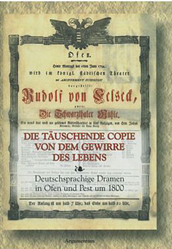 Die Tauschende Copie von dem gewirre des lebens - Deutschsprachige Dramen in Ofen und Pest um 1800 termékhez kapcsolódó kép