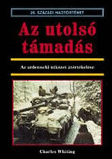 Az utolsó támadás - Az ardenneki ütközet átértékelése termékhez kapcsolódó kép