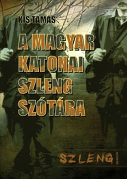 A magyar katonai szleng szótára termékhez kapcsolódó kép