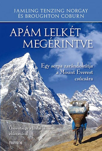 Apám lelkét megérintve - Egy serpa zarándokútja a Mount Everest csúcsára - Egy serpa zarándokútja a Mount Everest csúcsára termékhez kapcsolódó kép