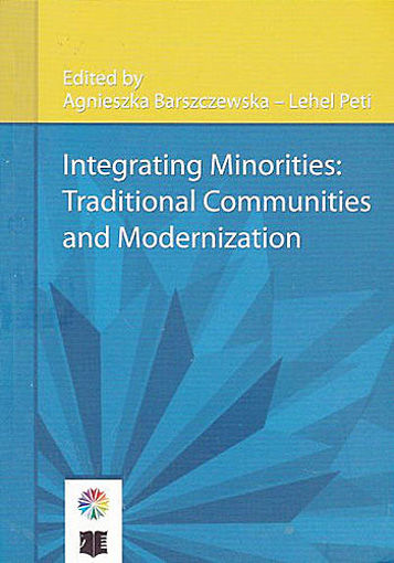 Integrating Minorities: Traditonal Communities and Modernization termékhez kapcsolódó kép