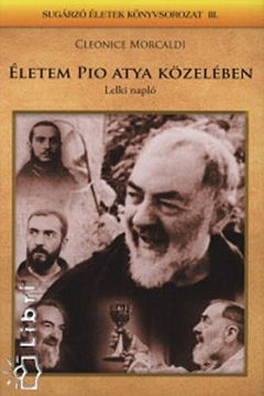 Életem Pio atya közelében - Lelki napló termékhez kapcsolódó kép