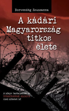 A kádári Magyarország titkos élete termékhez kapcsolódó kép