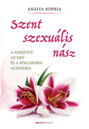 Szent szexuális nász - A szeretet, az erő és a bölcsesség alkímiája termékhez kapcsolódó kép