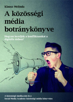 A közösségi média botránykönyve - Hogyan kezeljük a közösségi média konfliktusat a digitális térben? termékhez kapcsolódó kép