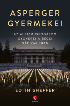 Asperger gyermekei - Az autizmusfogalom gyökerei a bécsi nácizmusban termékhez kapcsolódó kép