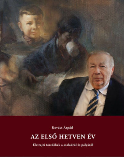 Az első hetven év - Életrajzi töredékek a családról és pályáról termékhez kapcsolódó kép