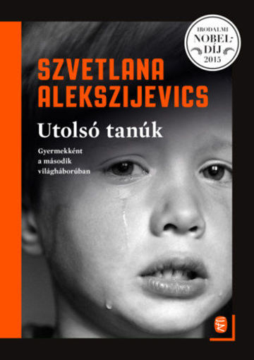 Utolsó tanúk - Gyermekként a második világháborúban termékhez kapcsolódó kép