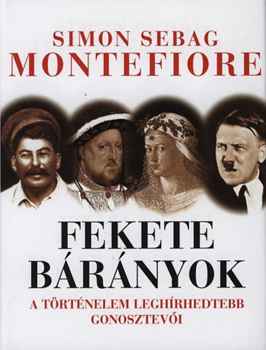 Fekete bárányok - A történelem leghírhedtebb gonosztevői - A történelem leghírhedtebb gonosztevői termékhez kapcsolódó kép