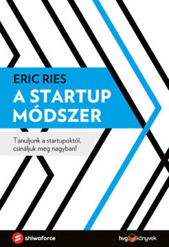 A startup módszer - Tanuljunk a startupoktól, csináljuk meg nagyban! termékhez kapcsolódó kép