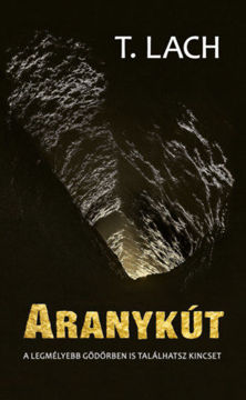 Aranykút - A legmélyebb gödörben is találhatsz kincset termékhez kapcsolódó kép